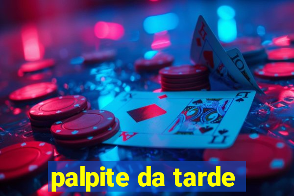 palpite da tarde